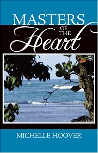 Masters of the Heart - Michelle Hoover - Bücher - Trafford Publishing - 9781426907340 - 19. Juni 2009