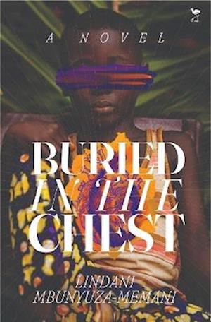 Cover for Lindani Mbunyuza-Memani · Buried in the Chest (Pocketbok) (2025)
