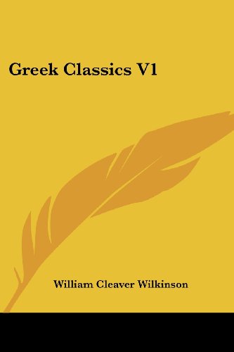 Cover for William Cleaver Wilkinson · Greek Classics V1 (Taschenbuch) (2007)