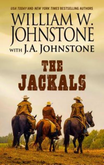 Jackals - William W. Johnstone - Kirjat - Thorndike Press - 9781432863340 - keskiviikko 12. kesäkuuta 2019