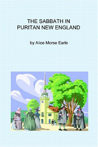 Cover for Alice Morse Earle · The Sabbath in Puritan New England (Paperback Book) (2007)