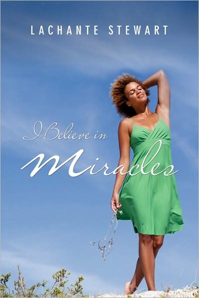 Cover for Lachante Cheri Stewart · I Believe in Miracles (Paperback Book) (2009)