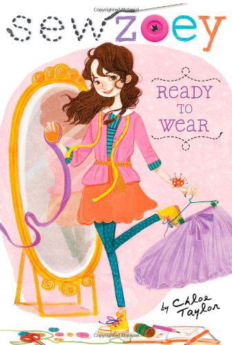 Cover for Chloe Taylor · Ready to Wear (Sew Zoey) (Hardcover Book) (2013)