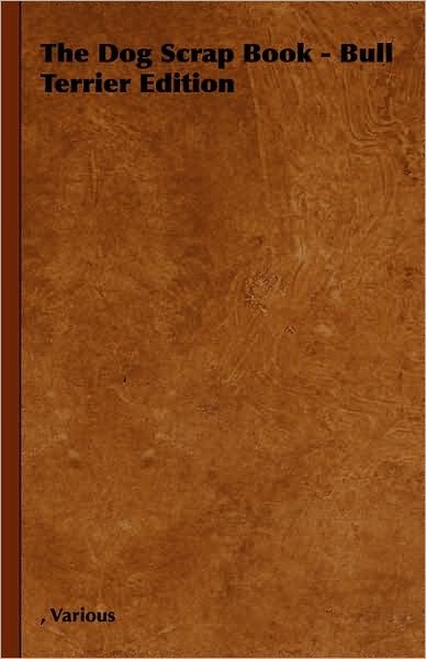 Cover for The Dog Scrap Book - Bull Terrier Edition (Innbunden bok) (2008)