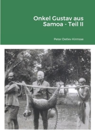 Cover for Peter Detlev Kirmsse · Onkel Gustav aus Samoa - Teil II (Pocketbok) (2022)