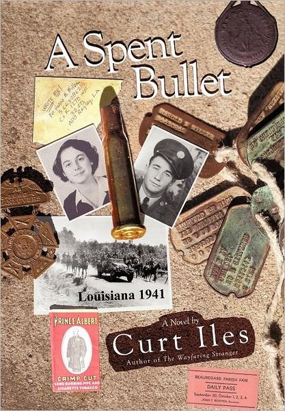 Cover for Curt Iles · A Spent Bullet: Louisiana 1941 (Hardcover bog) (2011)