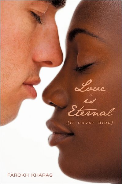 Cover for Farokh Kharas · Love is Eternal: It Never Dies (Pocketbok) (2011)