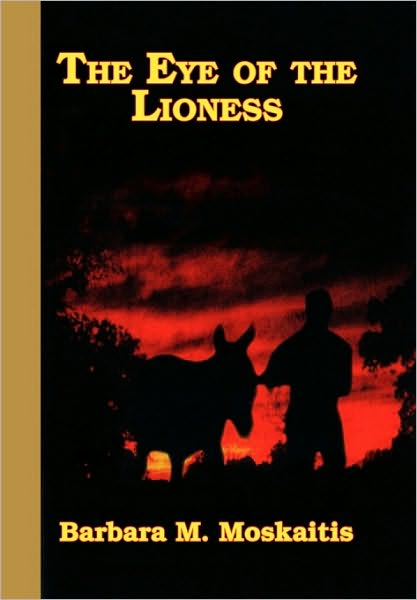 Cover for Barbara M Moskaitis · The Eye of the Lioness (Paperback Book) (2010)