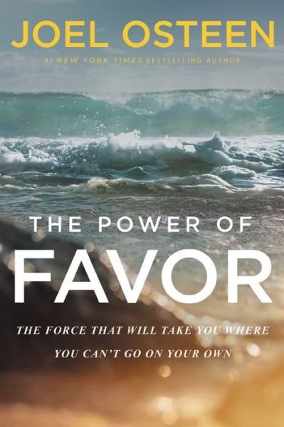 Cover for Joel Osteen · The Power of Favor: The Force That Will Take You Where You Can't Go on Your Own (Paperback Book) (2020)