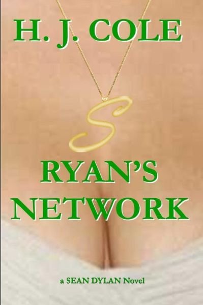 Ryan's Network - H J Cole - Kirjat - CreateSpace Independent Publishing Platf - 9781461065340 - maanantai 4. huhtikuuta 2011