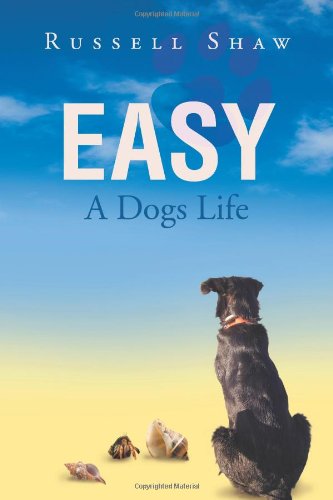 Cover for Russell Shaw · Easy: a Dogs Life (Paperback Book) (2011)