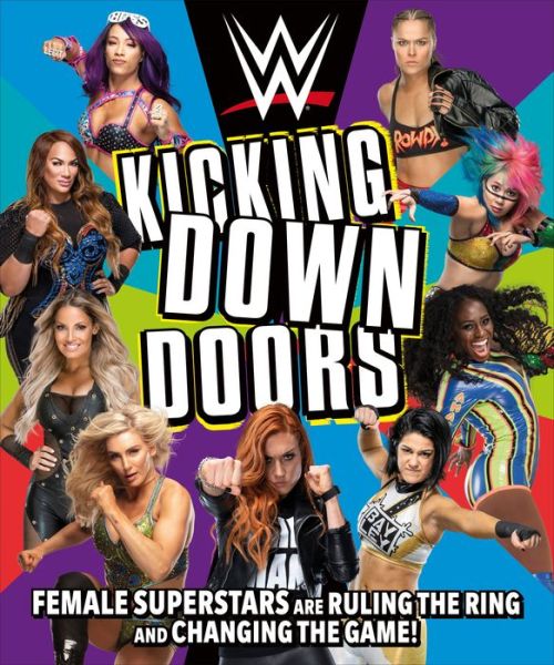 Cover for L. J. Tracosas · WWE Kicking Down Doors: Female Superstars Are Ruling the Ring and Changing the Game! (Hardcover Book) (2020)