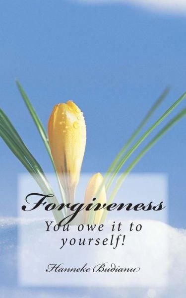 Cover for Mrs Hanneke Budianu · Forgiveness: Allow Yourself to Let Go, Be Healed and Love Again (Pocketbok) (2013)