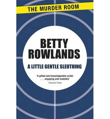 Cover for Betty Rowlands · A Little Gentle Sleuthing - A Melissa Craig Mystery (Paperback Book) (2013)