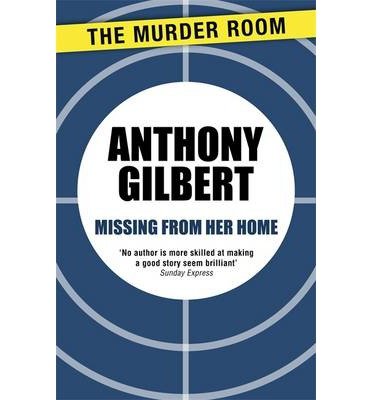 Cover for Anthony Gilbert · Missing From Her Home - Murder Room (Paperback Book) (2014)