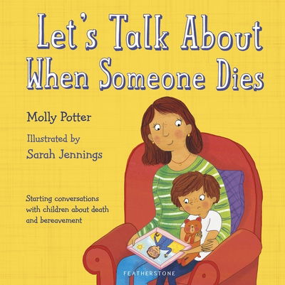 Cover for Molly Potter · Let's Talk About When Someone Dies: A Let’s Talk picture book to start conversations with children about death and bereavement - Let's Talk (Inbunden Bok) (2018)