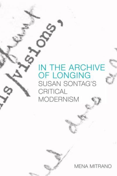 Cover for Mena Mitrano · In the Archive of Longing: Susan Sontag's Critical Modernism (Gebundenes Buch) (2016)