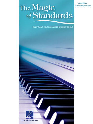 Cover for Jeremy Siskind · The Magic of Standards - Eight Piano Solos (Intermediate) (Paperback Book) (2013)