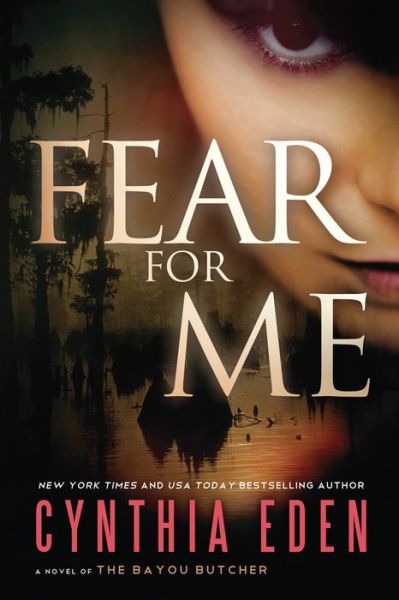 Cover for Cynthia Eden · Fear For Me: A Novel of the Bayou Butcher (Paperback Book) (2013)