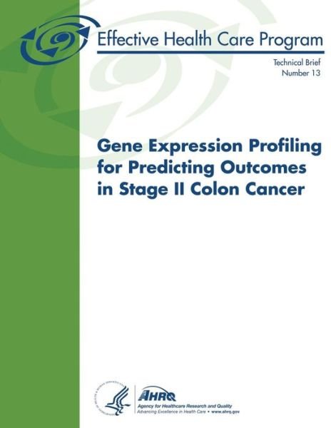 Cover for Agency for Healthcare Research and Quality · Gene Expression Profiling for Predicting Outcomes in Stage II Colon Cancer: Technical Brief Number 13 (Pocketbok) (2013)