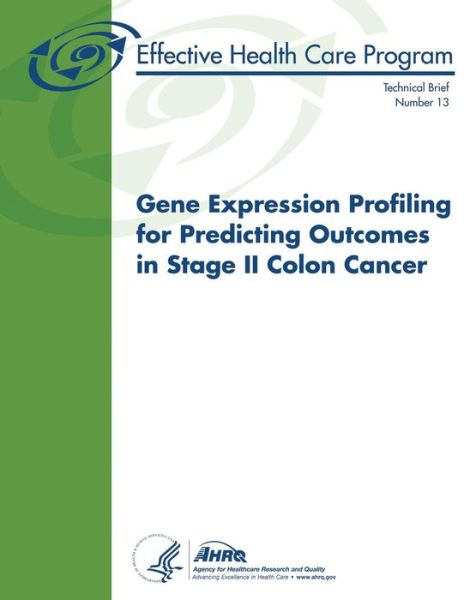 Cover for Agency for Healthcare Research and Quality · Gene Expression Profiling for Predicting Outcomes in Stage II Colon Cancer: Technical Brief Number 13 (Paperback Book) (2013)