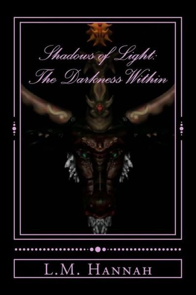 Cover for Ms L M Hannah · Shadows of Light: the Darkness Within (Paperback Bog) (2013)