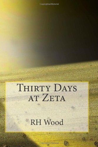 Cover for Rh Wood · Thirty Days at Zeta (Rick Johnson Series) (Volume 12) (Pocketbok) (2014)