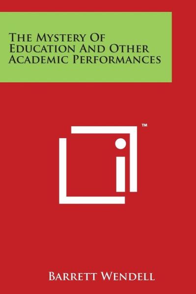 Cover for Barrett Wendell · The Mystery of Education and Other Academic Performances (Paperback Book) (2014)