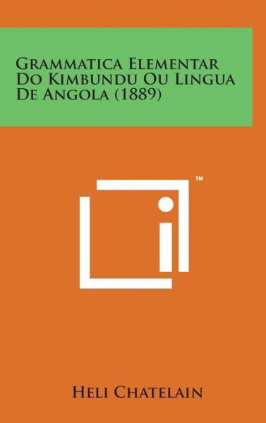 Cover for Heli Chatelain · Grammatica Elementar Do Kimbundu Ou Lingua De Angola (1889) (Gebundenes Buch) (2014)