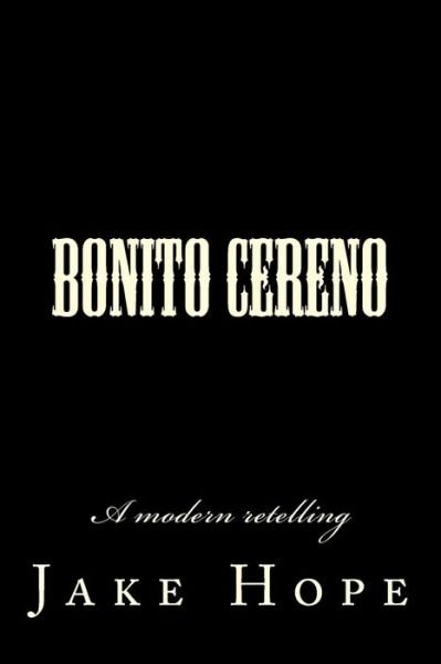 Cover for Jake Hope · Bonito Cereno: a Modern Retelling (Pocketbok) (2014)