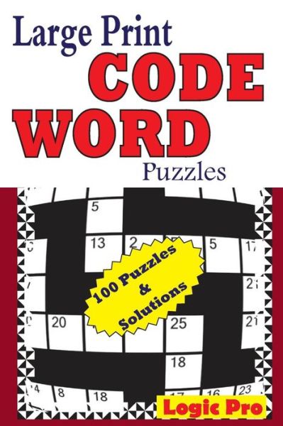 Cover for Logic Pro · Large Print Code Word Puzzles (Volume 1) (Paperback Book) [Lrg edition] (2014)