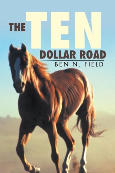 Cover for Ben N. Field · The Ten Dollar Road (Paperback Bog) (2014)