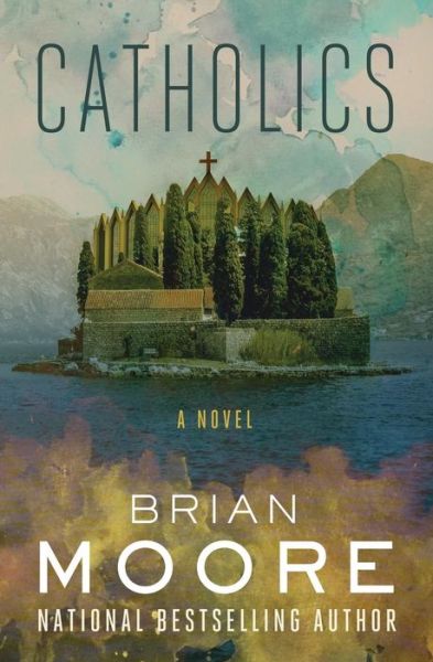 Cover for Brian Moore · Catholics: A Novel (Paperback Book) (2018)