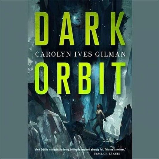 Cover for Carolyn Ives Gilman · Dark Orbit (CD) (2015)