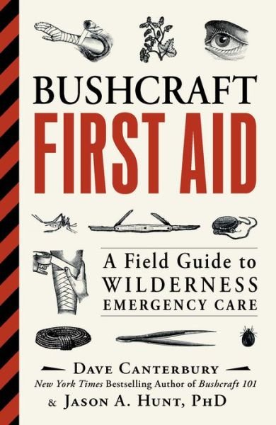 Bushcraft First Aid: A Field Guide to Wilderness Emergency Care - Bushcraft Survival Skills Series - Dave Canterbury - Libros - Adams Media Corporation - 9781507202340 - 29 de junio de 2017
