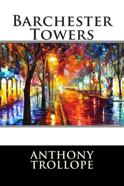 Cover for Trollope, Anthony, Ed · Barchester Towers (Paperback Book) (2015)