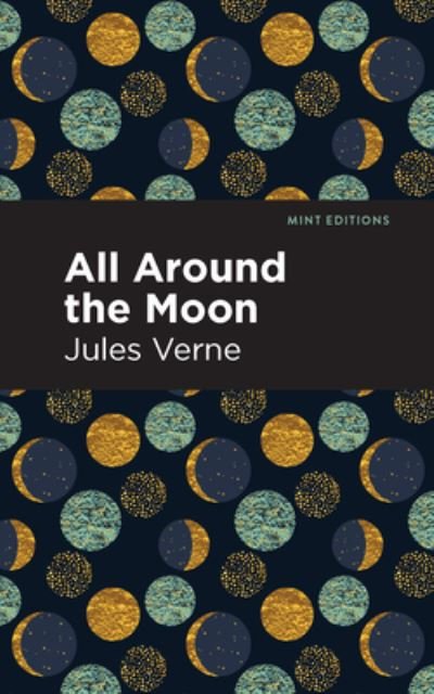 Cover for Jules Verne · All Around the Moon - Mint Editions (Inbunden Bok) (2021)