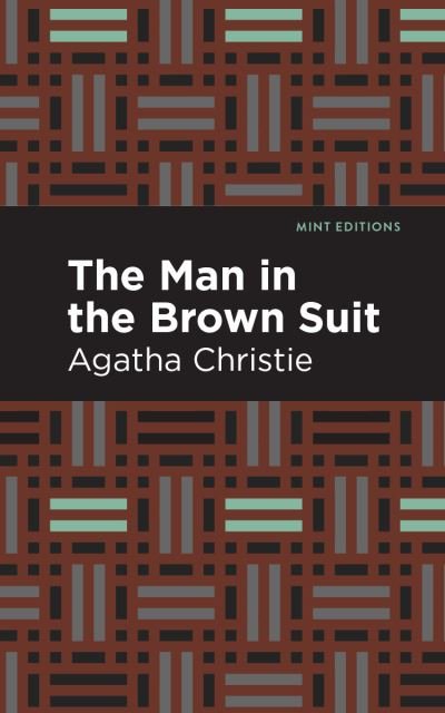 Cover for Agatha Christie · The Man in the Brown Suit - Mint Editions (Paperback Bog) (2021)