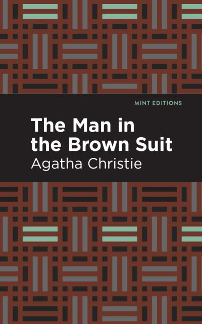 The Man in the Brown Suit - Mint Editions - Agatha Christie - Books - Graphic Arts Books - 9781513267340 - January 14, 2021