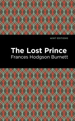 Cover for Frances Hodgson Burnett · The Lost Prince - Mint Editions (Paperback Book) (2021)