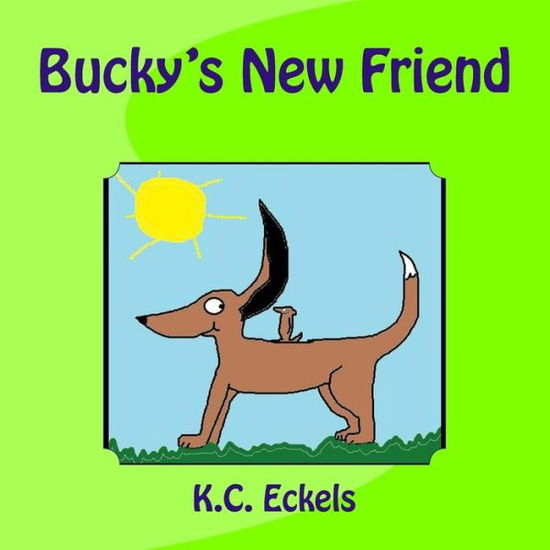 Cover for K C Eckels · Bucky's New Friend (Paperback Book) (2015)