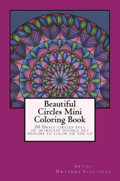 Cover for Dwyanna Stoltzfus · Beautiful Circles Mini Coloring Book (Paperback Bog) (2015)