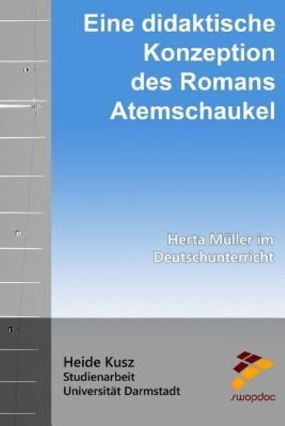Cover for Heide Kusz · Eine didaktische Konzeption des Romans Atemschaukel (Paperback Book) (2015)
