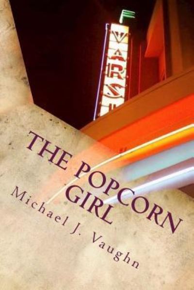 Cover for Michael J. Vaughn · The Popcorn Girl a novel (Pocketbok) (2015)