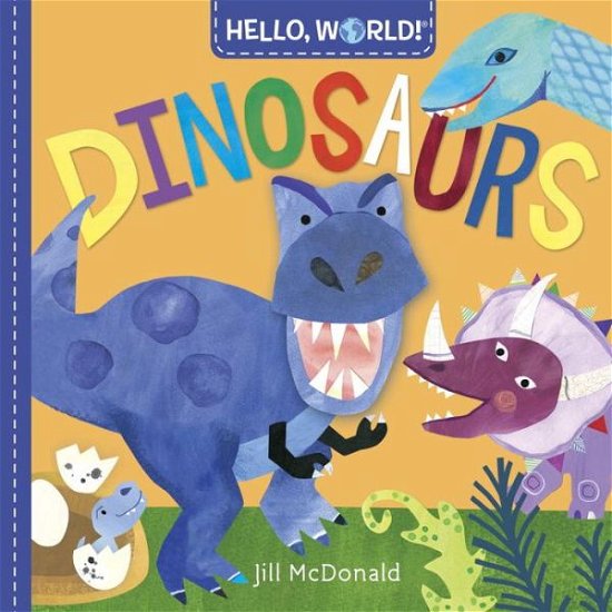 Cover for Jill Mcdonald · Hello, World! Dinosaurs (Board book) (2018)