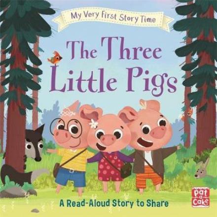 Cover for Pat-a-Cake · My Very First Story Time: The Three Little Pigs: Fairy Tale with picture glossary and an activity - My Very First Story Time (Hardcover Book) (2018)