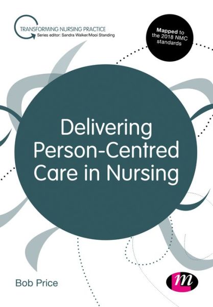 Cover for Bob Price · Delivering Person-Centred Care in Nursing - Transforming Nursing Practice Series (Paperback Book) (2019)