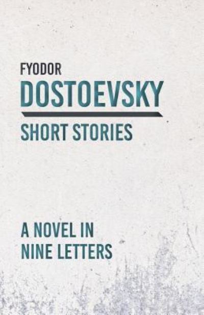 Cover for Fyodor Dostoyevsky · A Novel in Nine Letters (Taschenbuch) (2018)