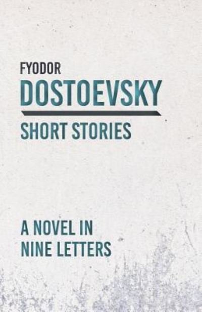 Cover for Fyodor Dostoyevsky · A Novel in Nine Letters (Paperback Bog) (2018)