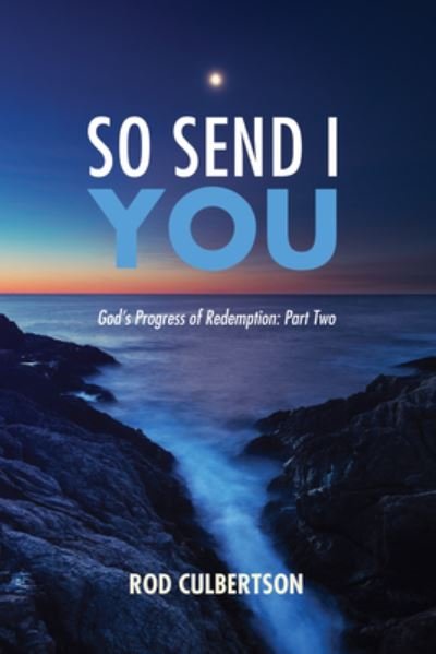Cover for Rod Culbertson · So Send I You : God's Progress of Redemption : Part Two (Pocketbok) (2019)